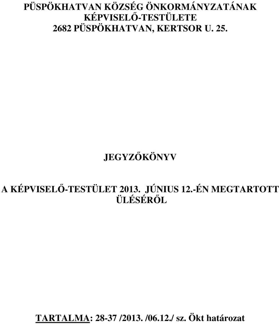JEGYZŐKÖNYV A KÉPVISELŐ-TESTÜLET 2013. JÚNIUS 12.