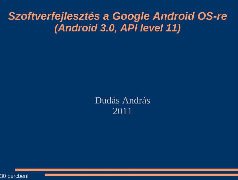Szoftverfejlesztés a Google Android OS-re (Android 3.0, API level 11) - PDF  Free Download