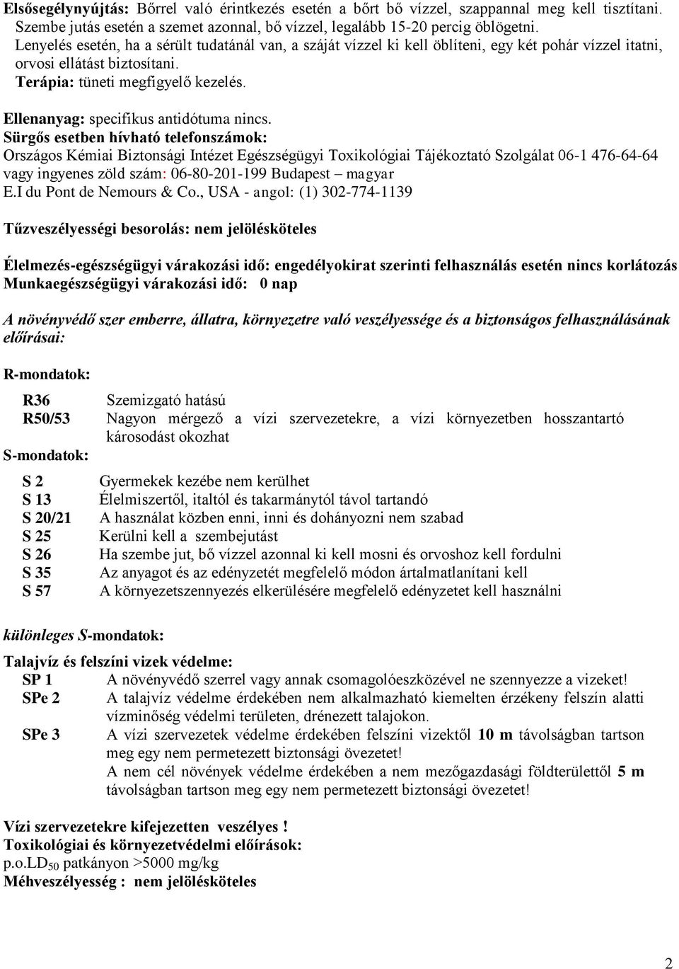 Ellenanyag: specifikus antidótuma nincs.