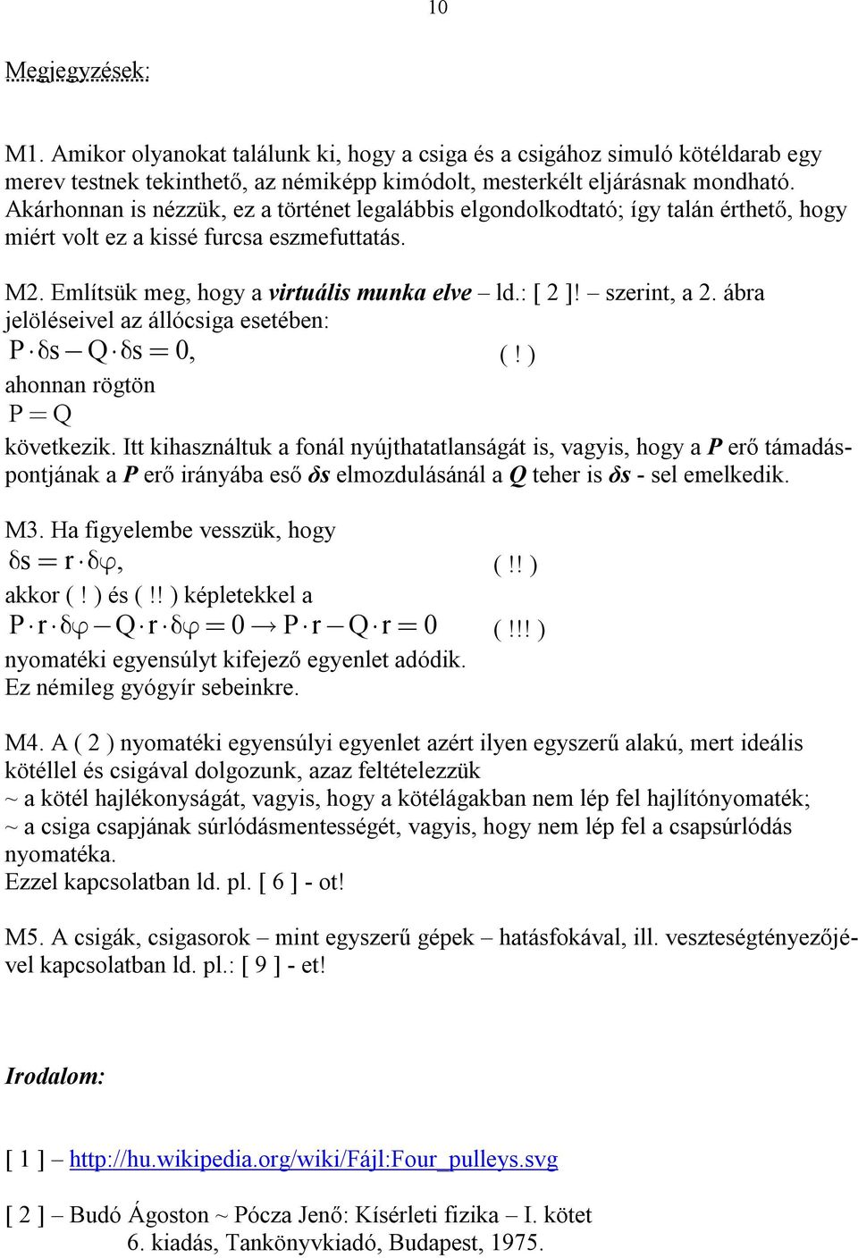 ábra jelöléseivel az állócsiga esetében: PsQs 0, (! ) ahonnan rögtön P Q következik.