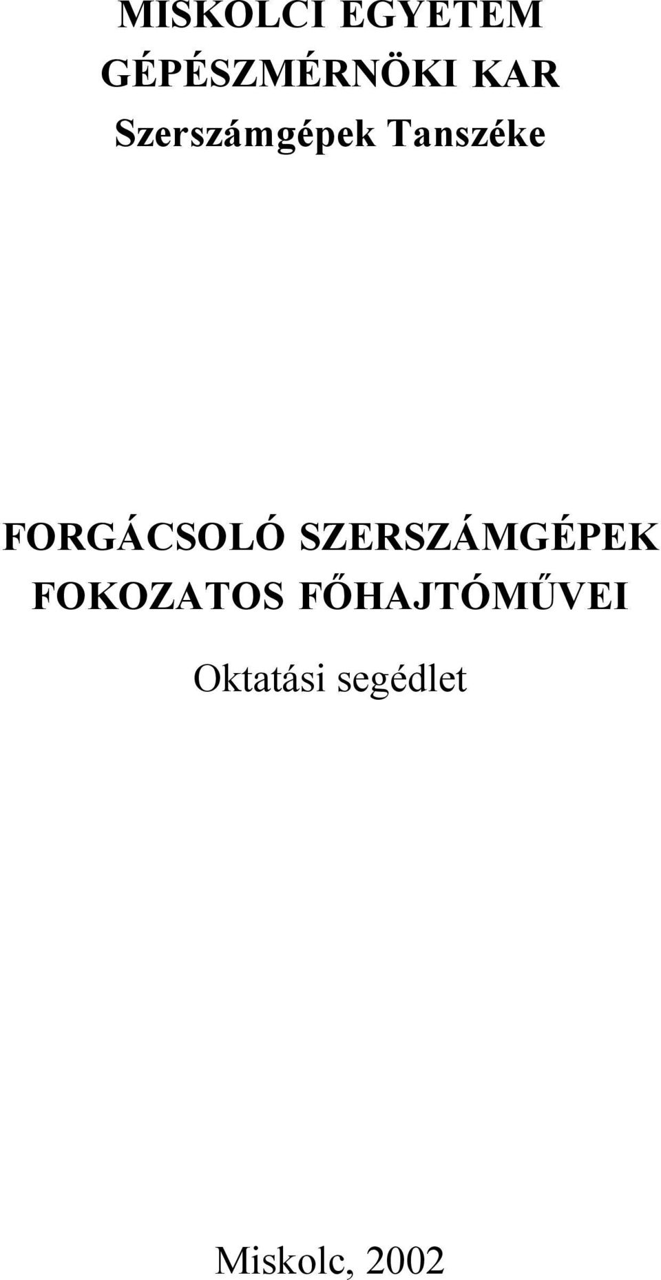 SZERSZÁMGÉPEK FOKOZATOS