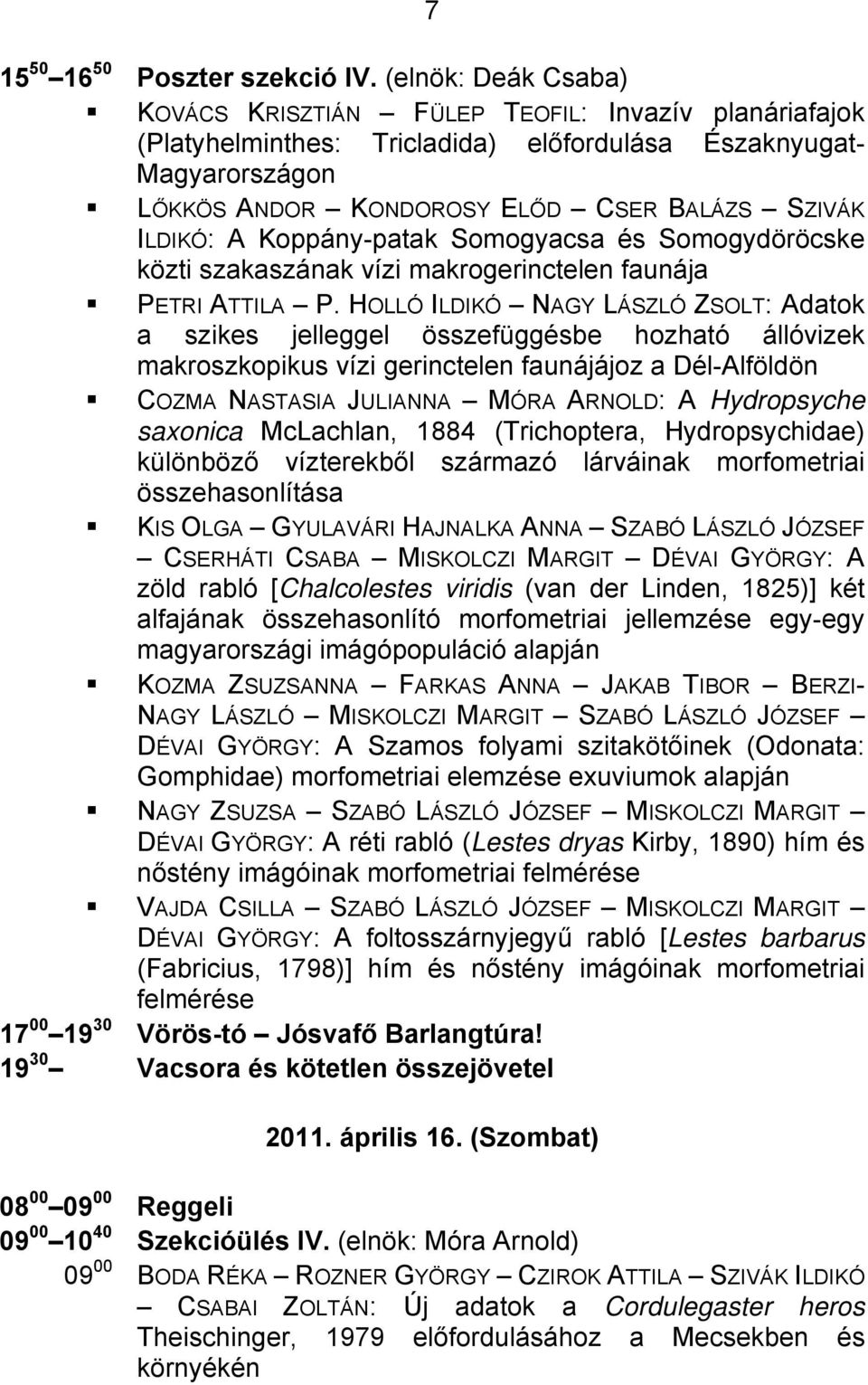 A Koppány-patak Somogyacsa és Somogydöröcske közti szakaszának vízi makrogerinctelen faunája PETRI ATTILA P.