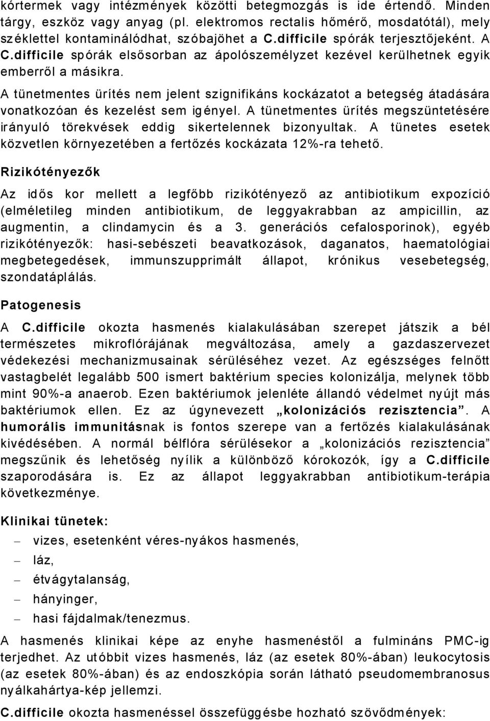 A tñnetmentes ÑrÖtÄs nem jelent szignifikåns kockåzatot a betegsäg ÅtadÅsÅra vonatkozçan Äs kezeläst sem ig Änyel.