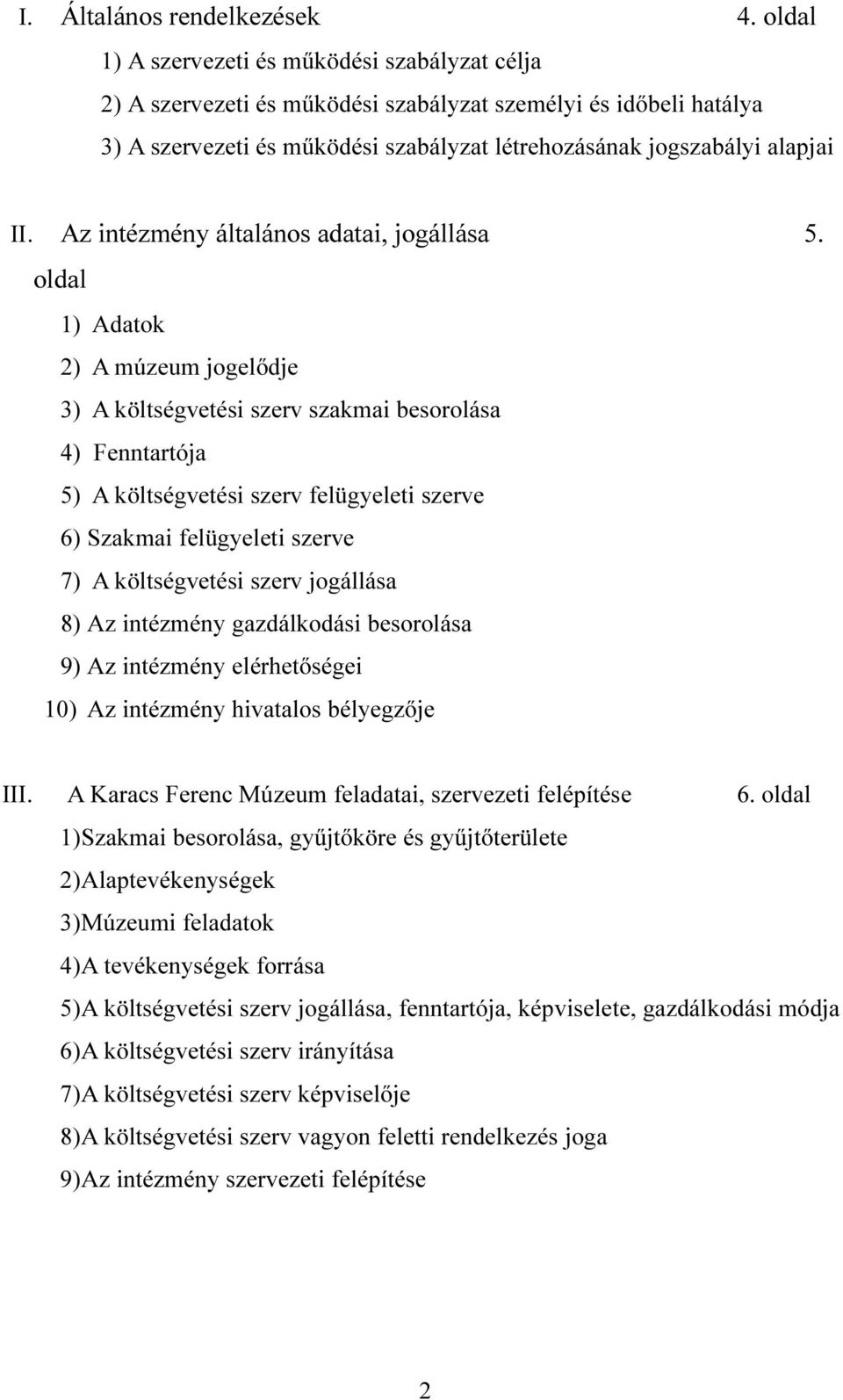 Az intézmény általános adatai, jogállása 5.