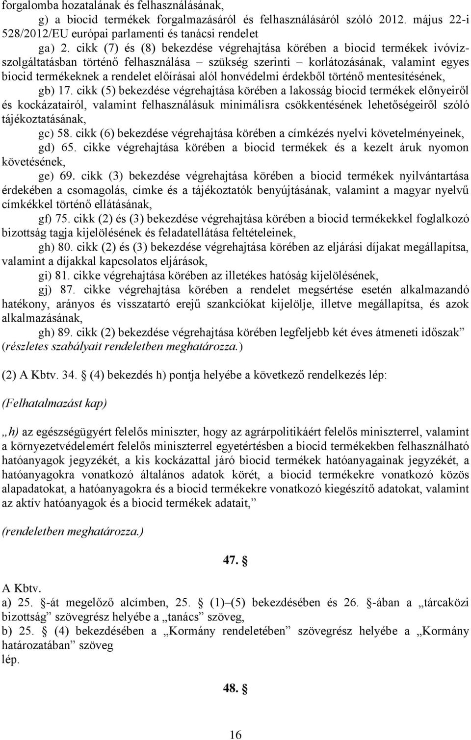 alól honvédelmi érdekből történő mentesítésének, gb) 17.