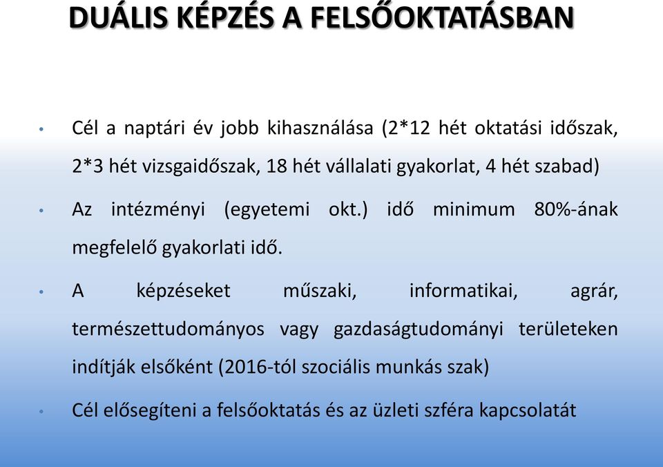 ) idő minimum 80%-ának megfelelő gyakorlati idő.