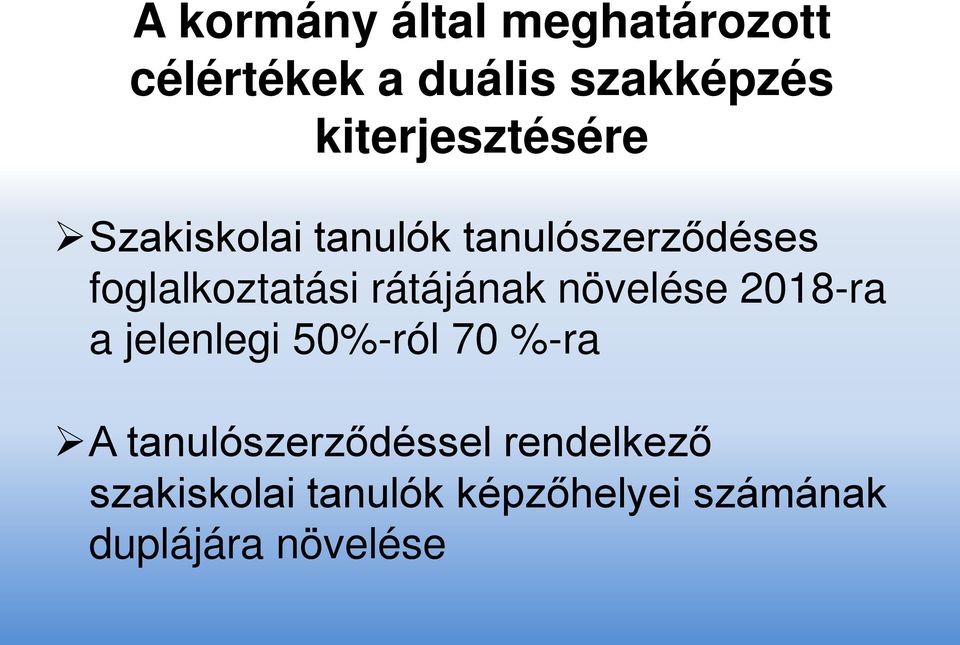 rátájának növelése 2018-ra a jelenlegi 50%-ról 70 %-ra A