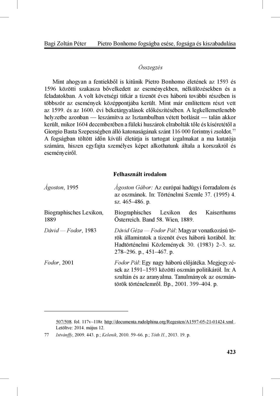 és az 1600. évi béketárgyalások előkészítésében.