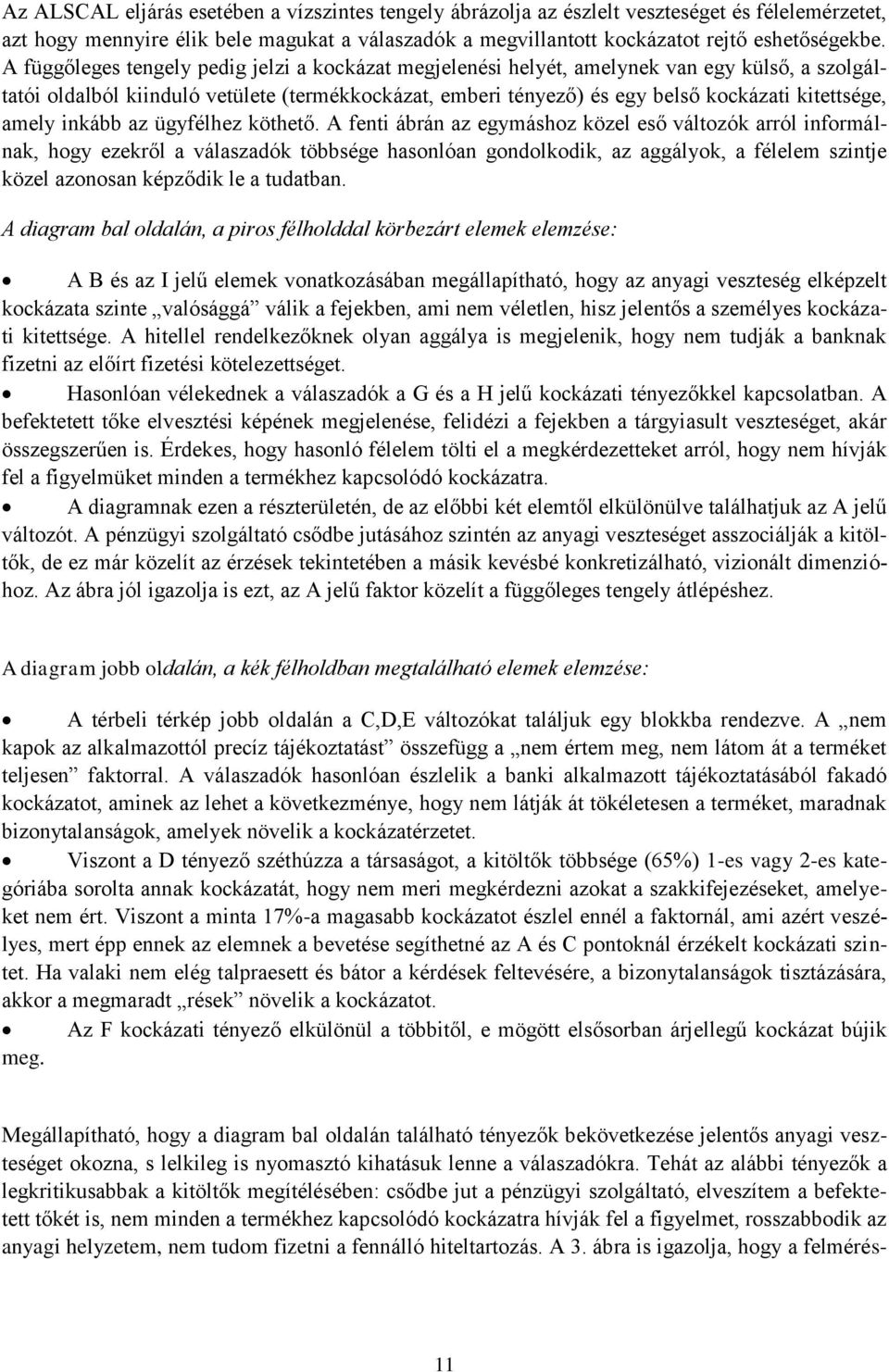 amely inkább az ügyfélhez köthető.