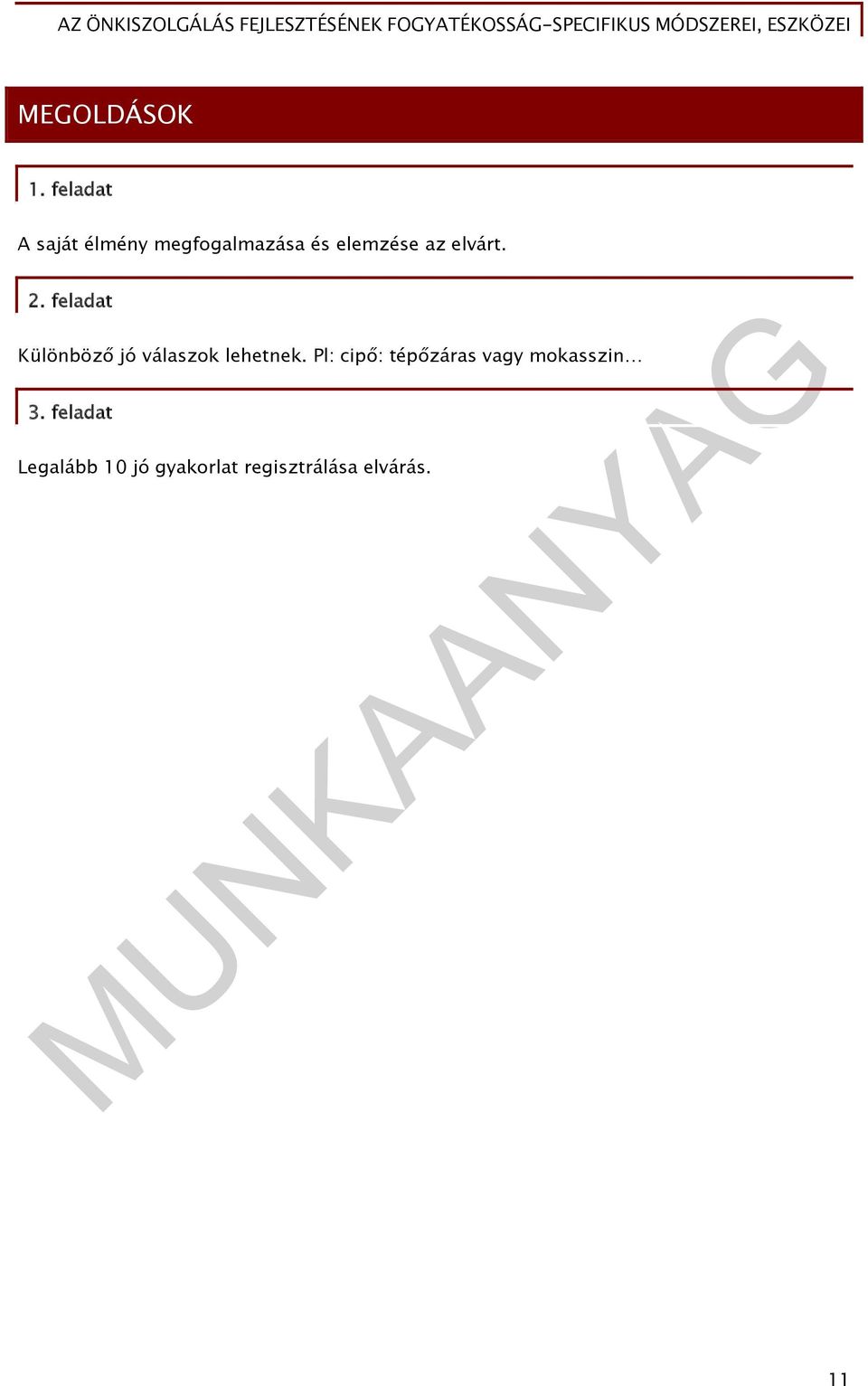elvárt. 2. feladat Különböző jó válaszok lehetnek.