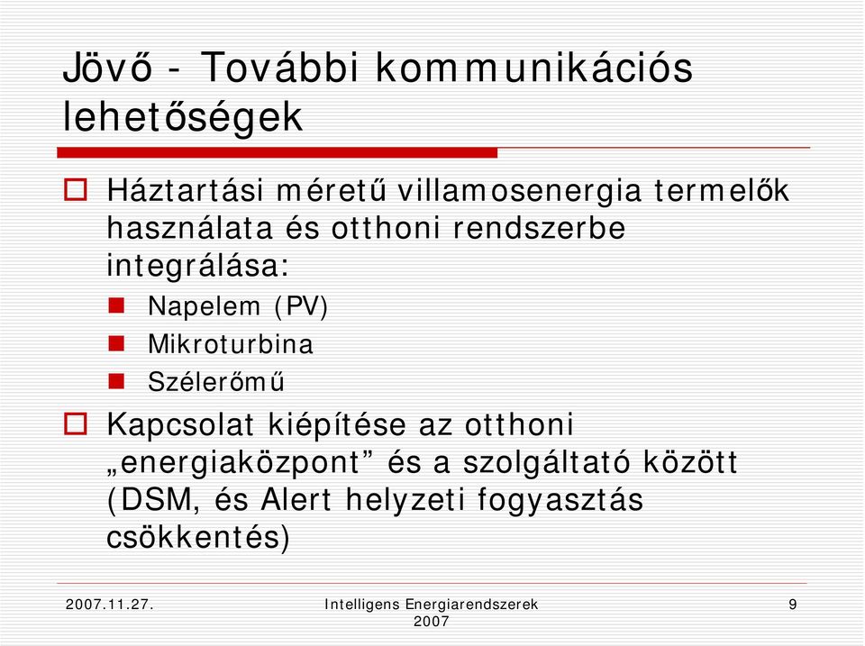 Szélerőmű Kapcsolat kiépítése az otthoni energiaközpont és a szolgáltató között