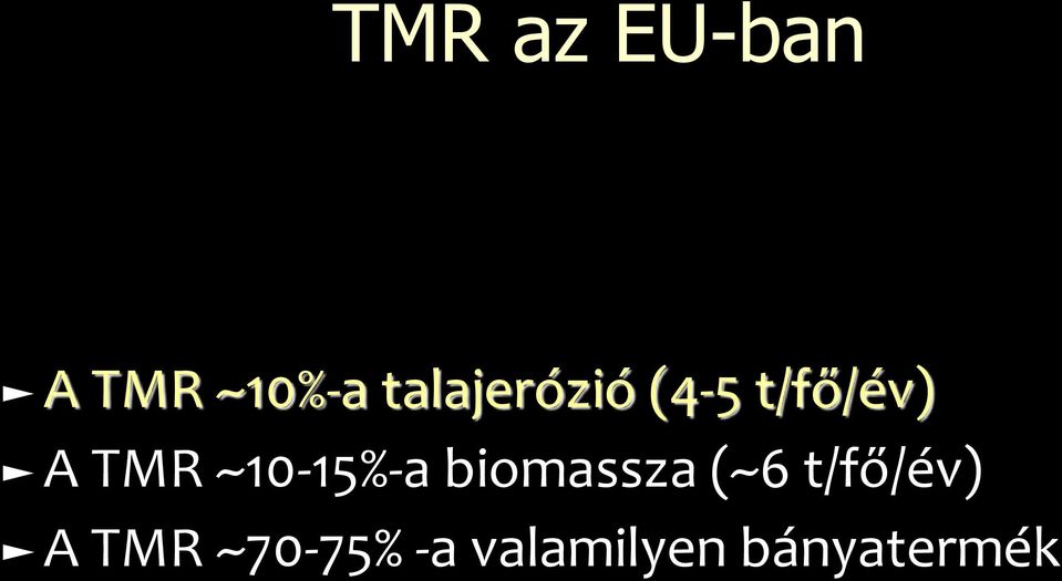 ~10-15%-a biomassza (~6 t/fő/év)