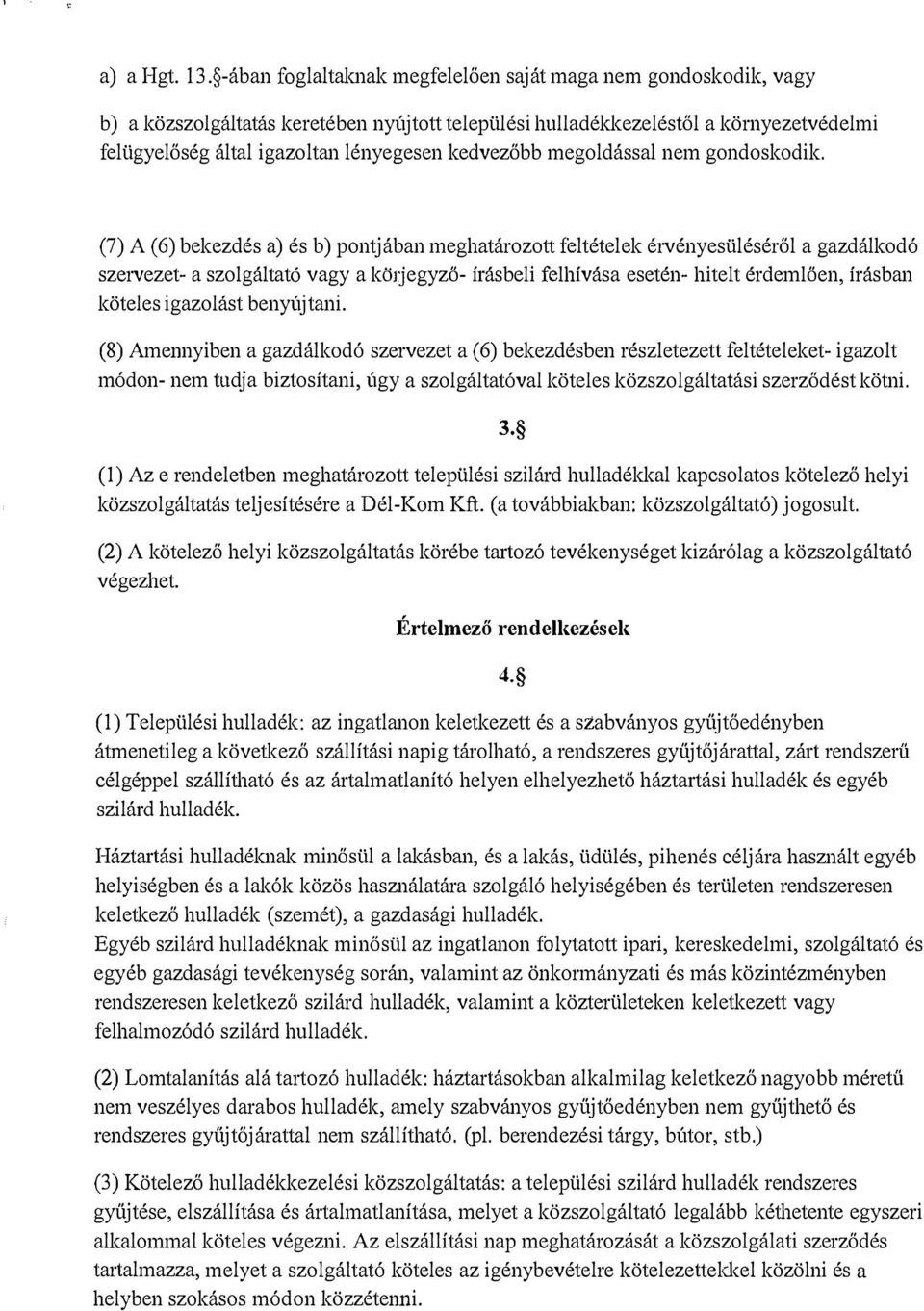 kedvezőbb megoldással nem gondoskodik.