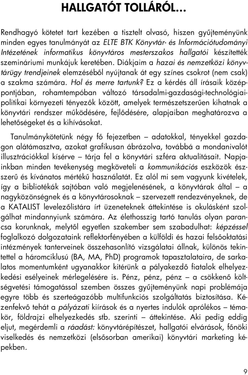 Hol és merre tartunk?