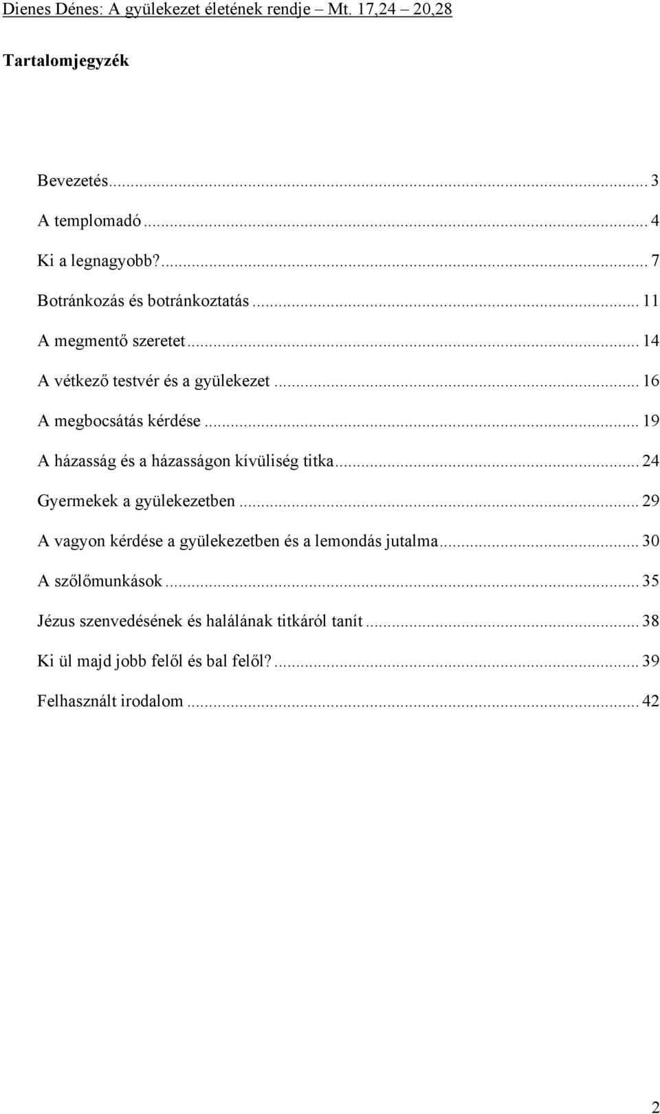 .. 19 A házasság és a házasságon kívüliség titka... 24 Gyermekek a gyülekezetben.
