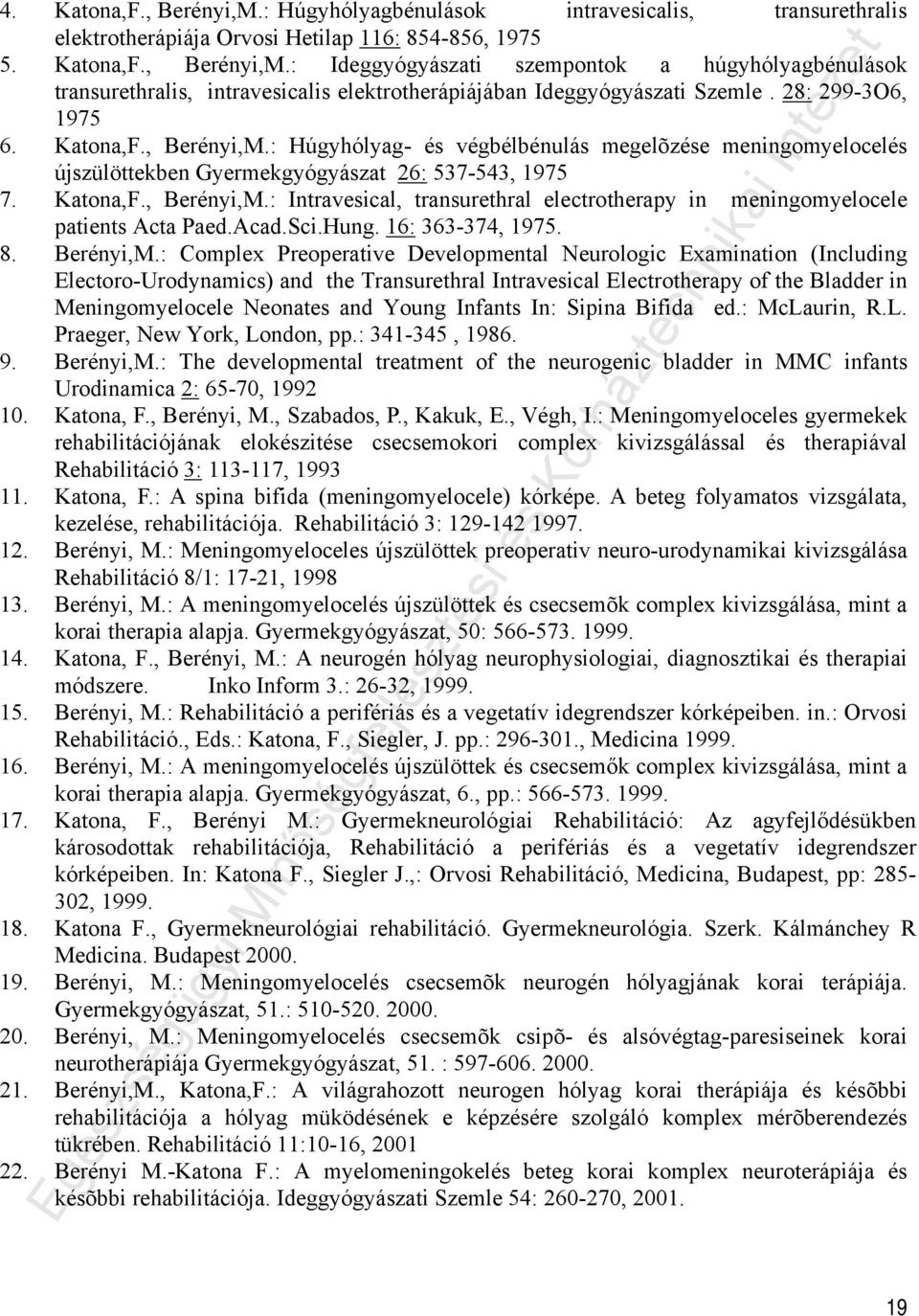 Acad.Sci.Hung. 16: 363-374, 1975. 8. Berényi,M.