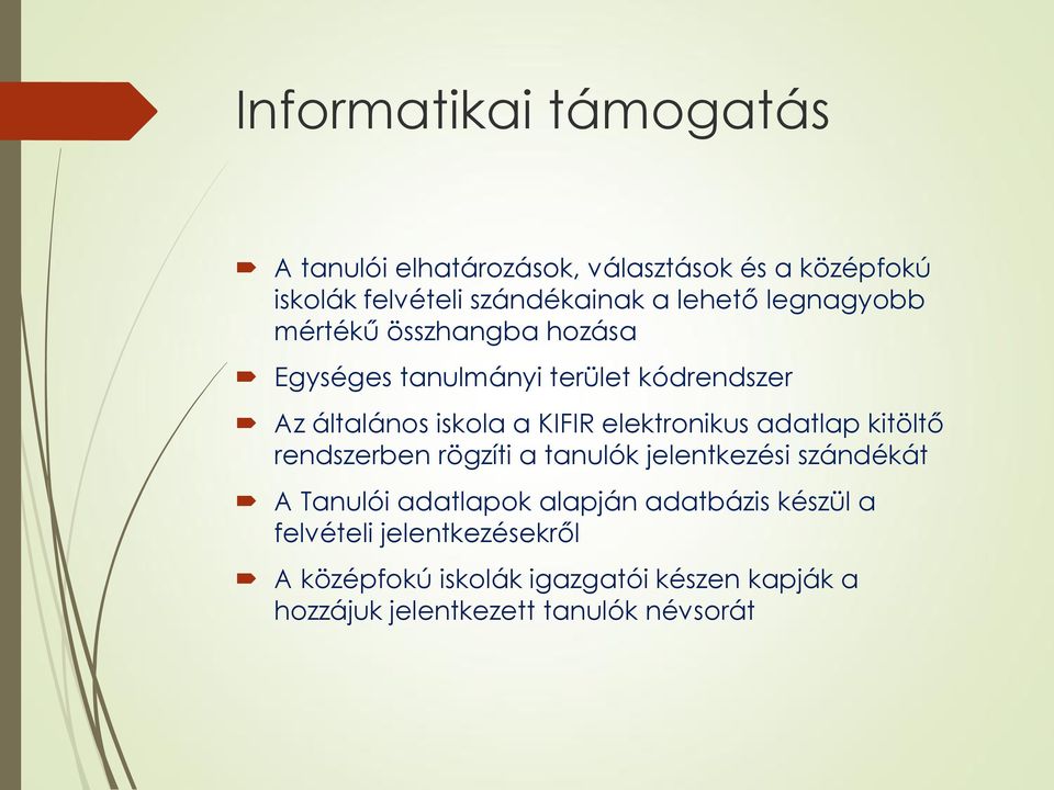 elektronikus adatlap kitöltő rendszerben rögzíti a tanulók jelentkezési szándékát A Tanulói adatlapok alapján