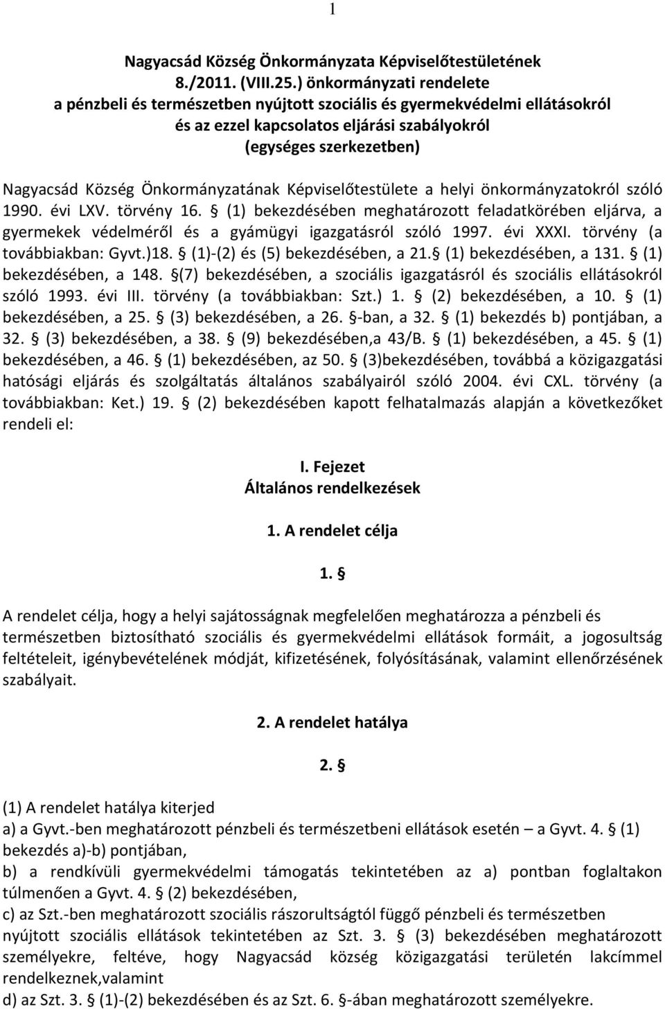 Önkormányzatának Képviselőtestülete a helyi önkormányzatokról szóló 1990. évi LXV. törvény 16.