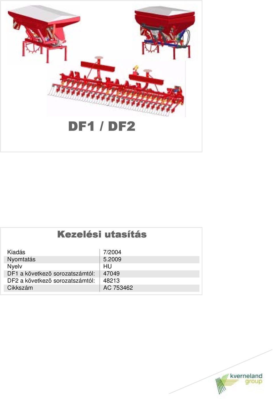 2009 Nyelv HU DF1 a következõ