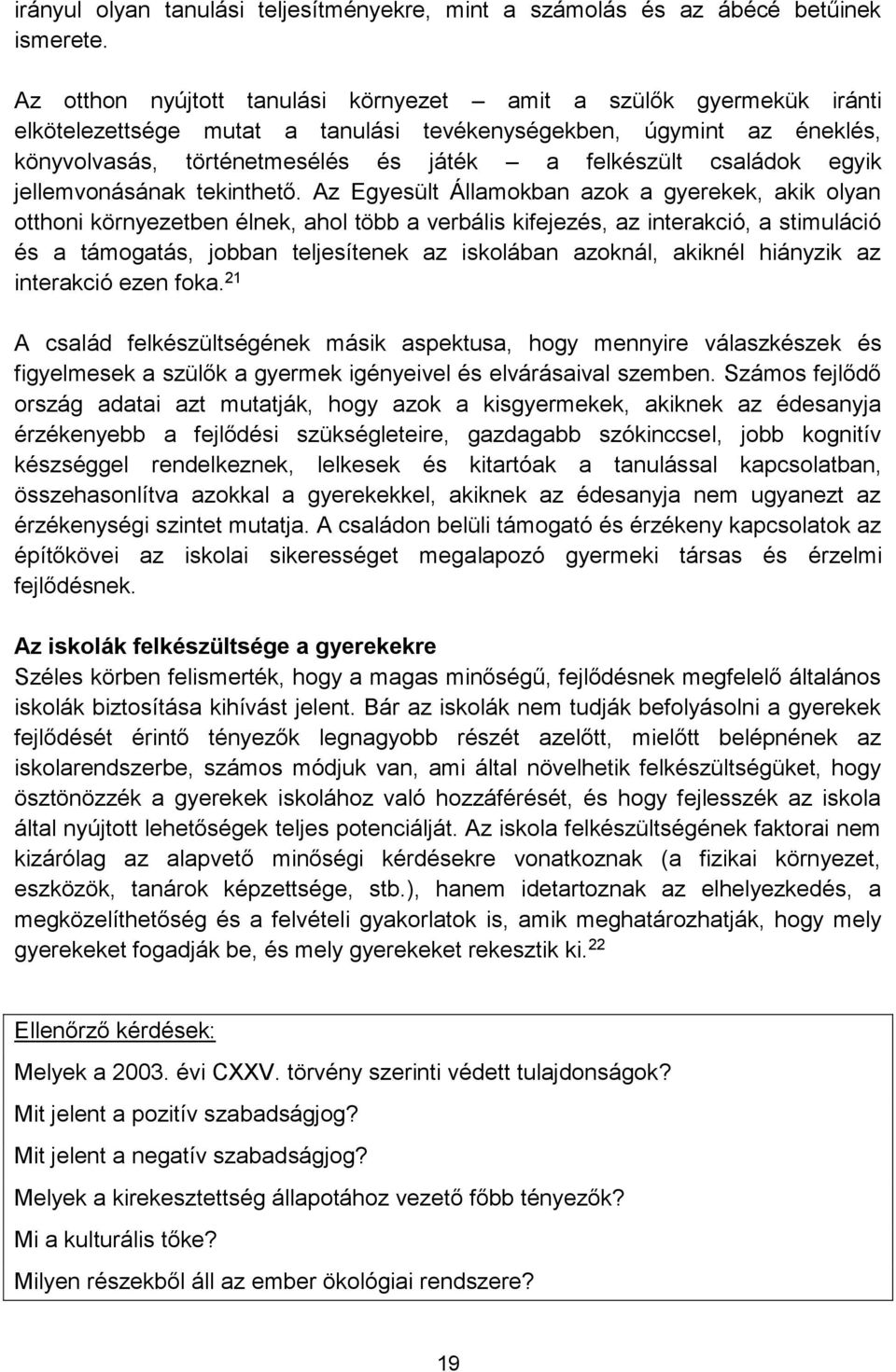 családok egyik jellemvonásának tekinthető.