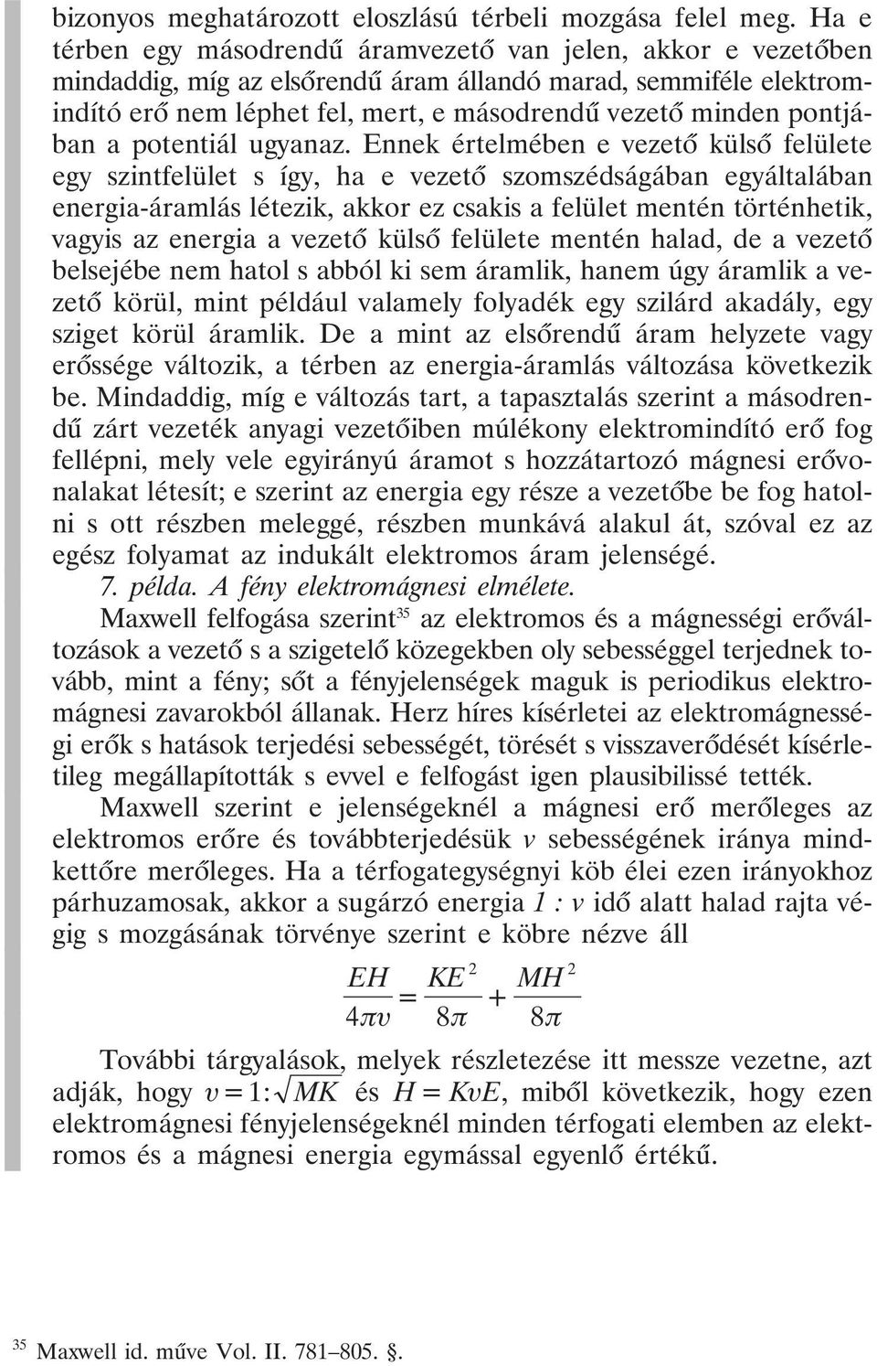 pontjában a potentiál ugyanaz.