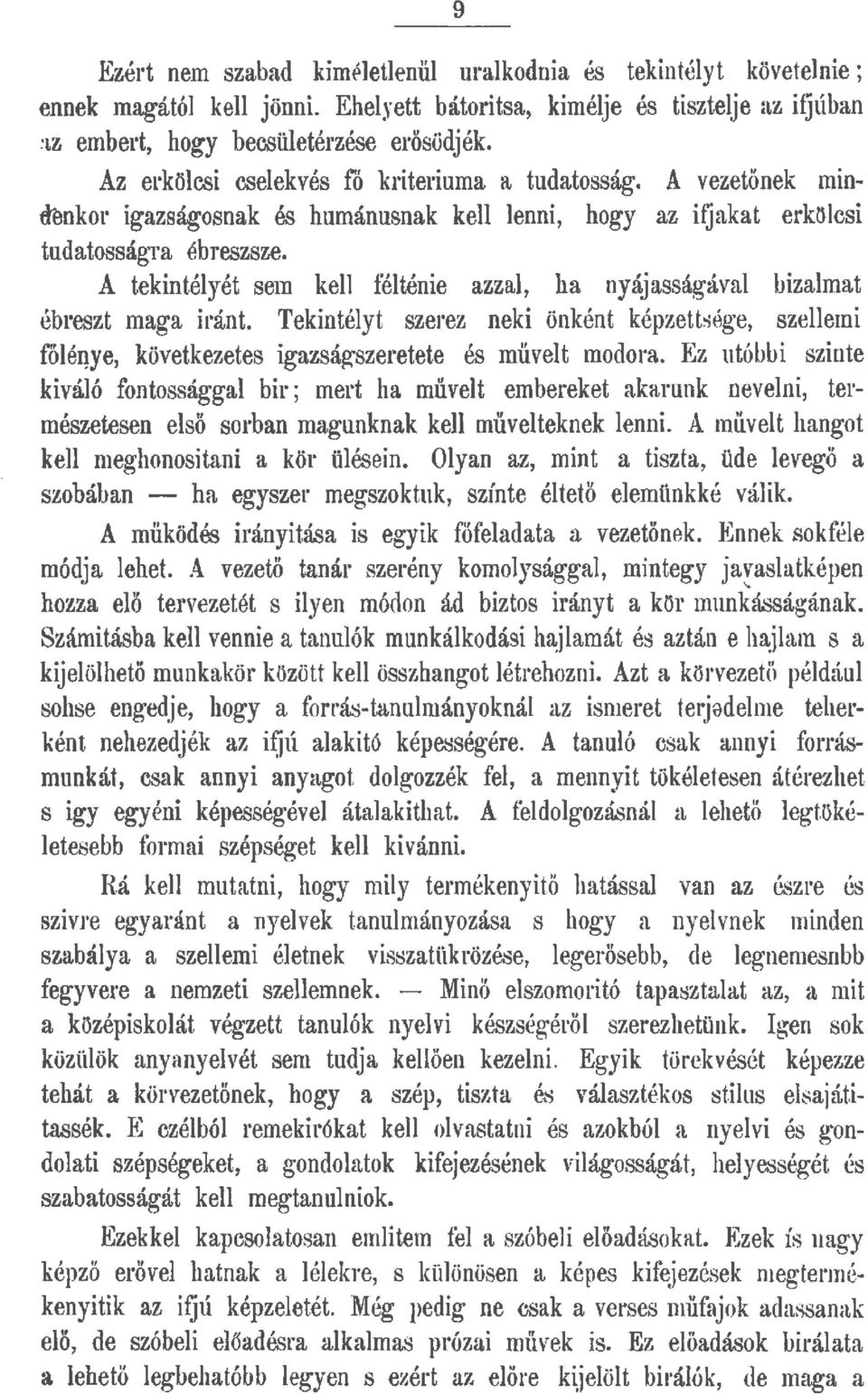 A tekintéyét sem ke féténie azza, ha nyájasságáva bizamat ébreszt maga iránt. Tekintéyt szerez neki önként képzettsége, szeemi fóé11ye, következetes igazságszeretete és müvet modora.