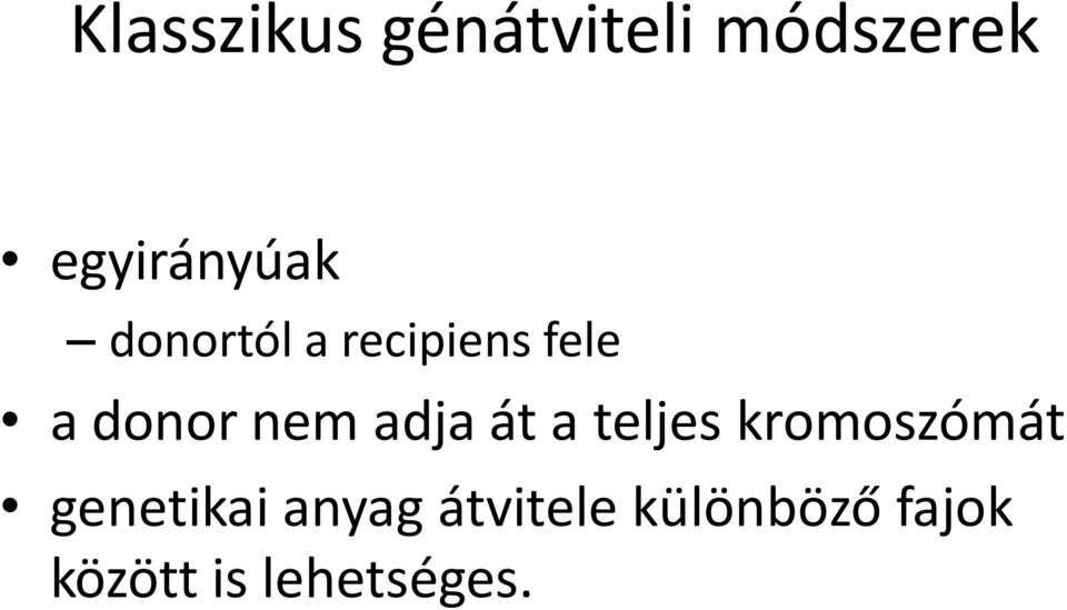 donor nem adja át a teljes kromoszómát
