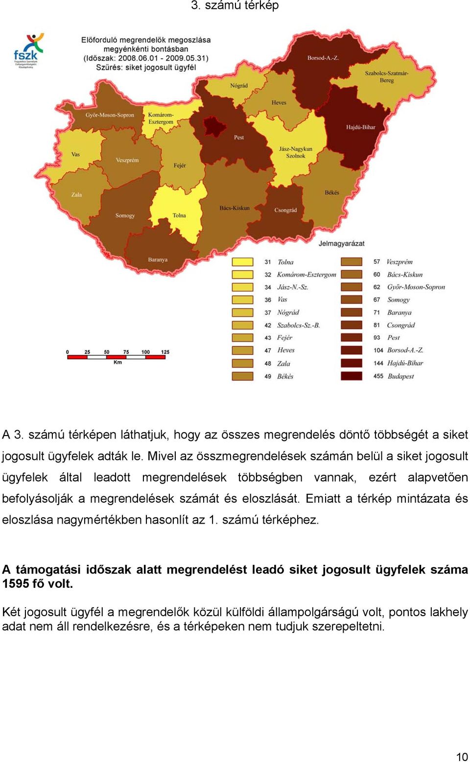 számát és eloszlását. Emiatt a térkép mintázata és eloszlása nagymértékben hasonlít az 1. számú térképhez.