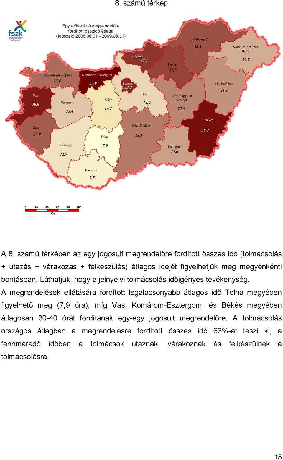 bontásban. Láthatjuk, hogy a jelnyelvi tolmácsolás időigényes tevékenység.