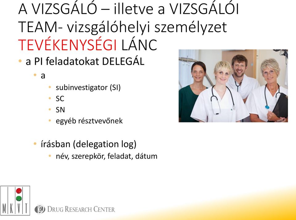 DELEGÁL a subinvestigator (SI) SC SN egyéb