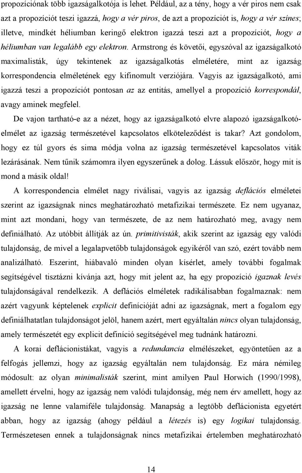 azt a propozíciót, hogy a héliumban van legalább egy elektron.