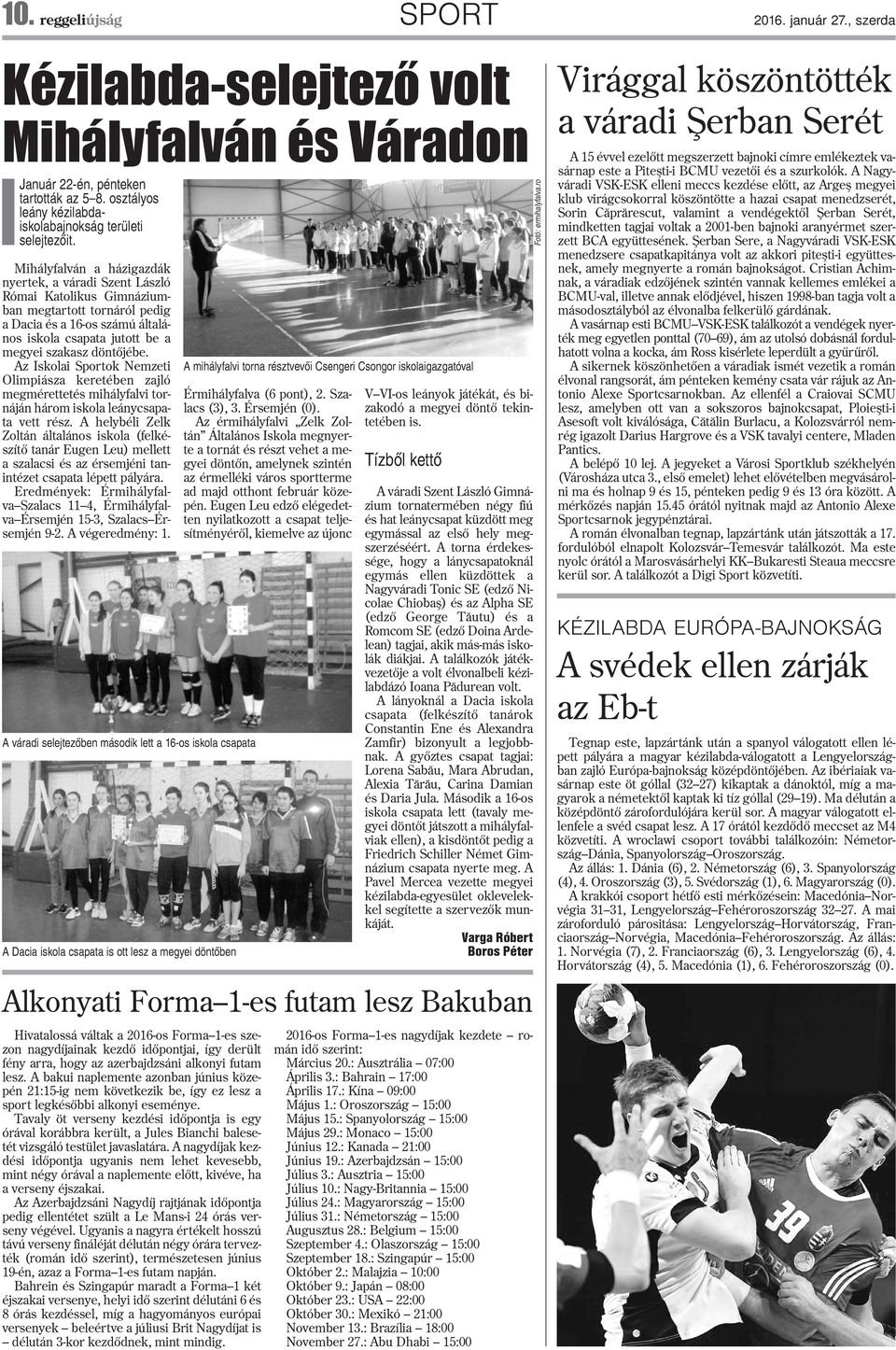 Az Iskolai Sportok Nemzeti Olimpiásza keretében zajló megmérettetés mihályfalvi tornáján három iskola leánycsapata vett rész.