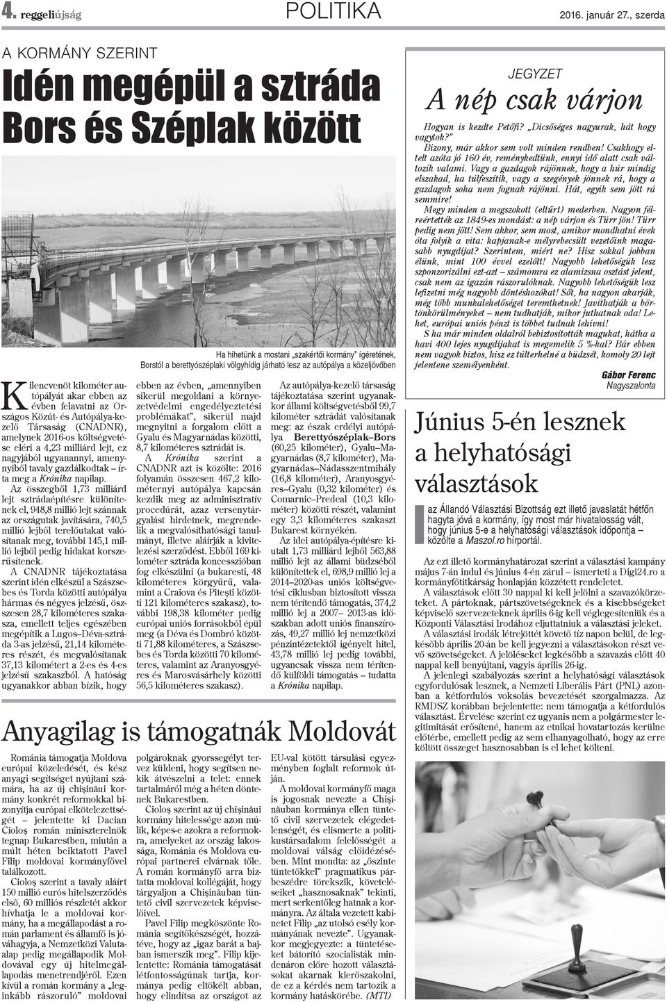 amelynek 2016-os költségvetése eléri a 4,23 milliárd lejt, ez nagyjából ugyanannyi, amenynyibõl tavaly gazdálkodtak írta meg a Krónika napilap.