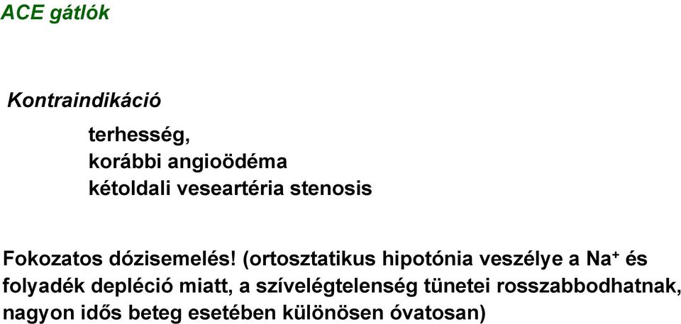 (ortosztatikus hipotónia veszélye a Na + és folyadék depléció