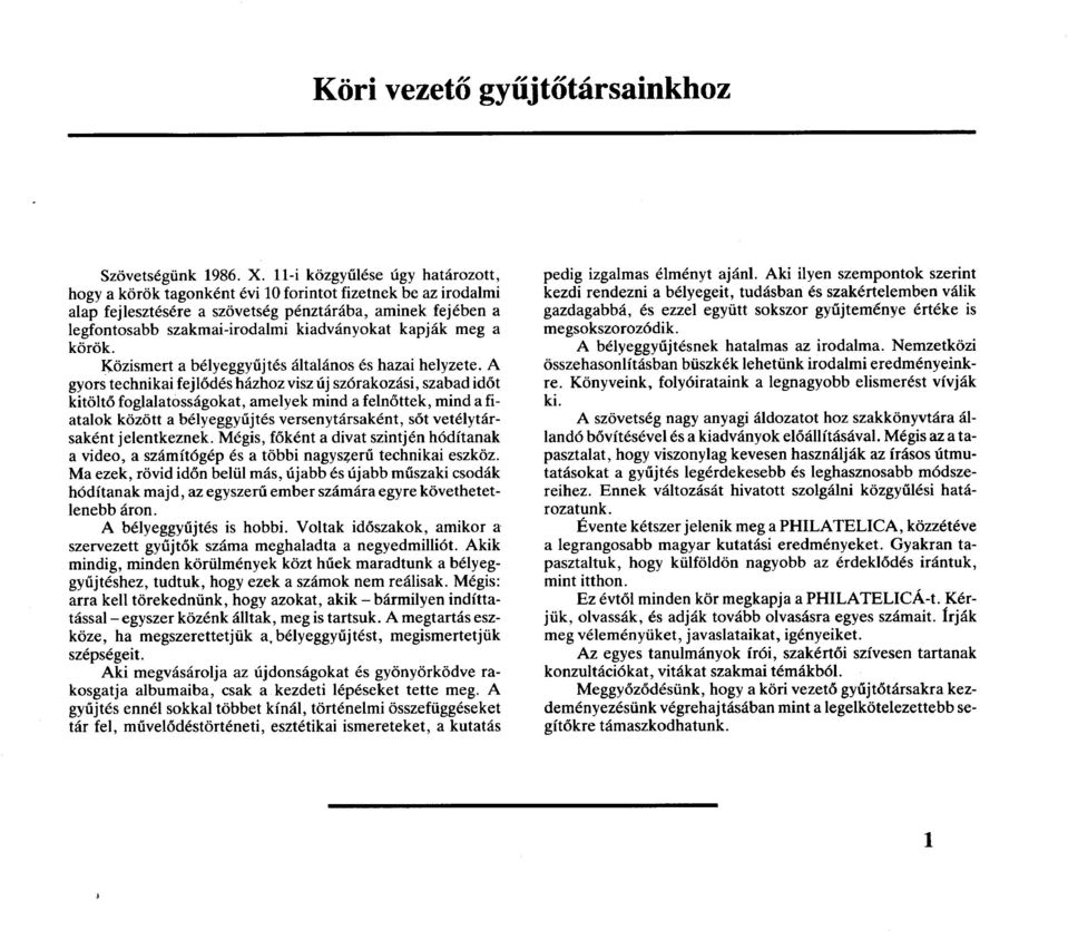 kapják meg a körök. Közismert a bélyeggyűjtés általános és hazai helyzete.