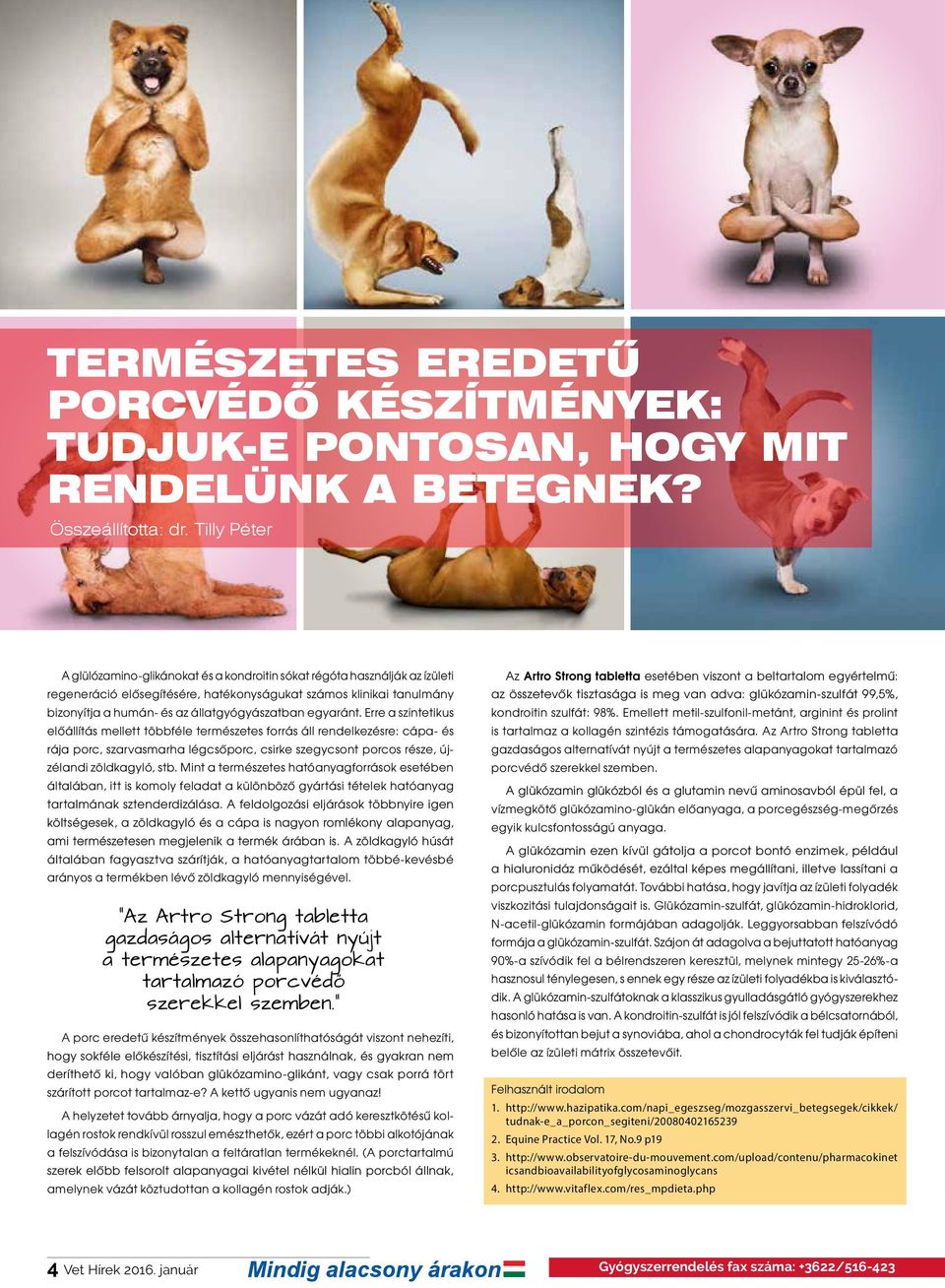 állatgyógyászatban egyaránt.