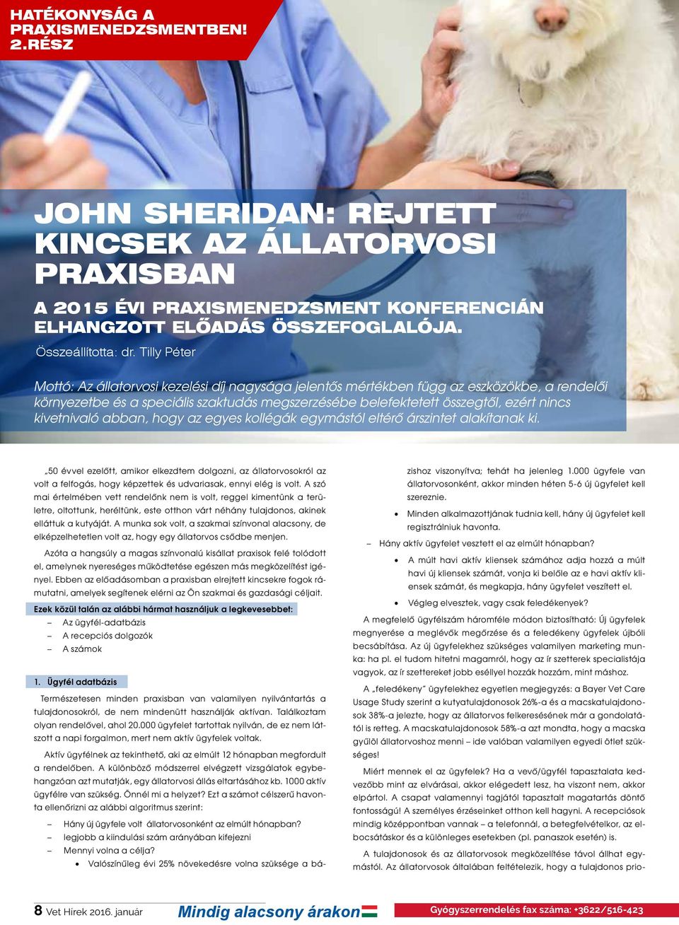 kivetnivaló abban, hogy az egyes kollégák egymástól eltérő árszintet alakítanak ki.
