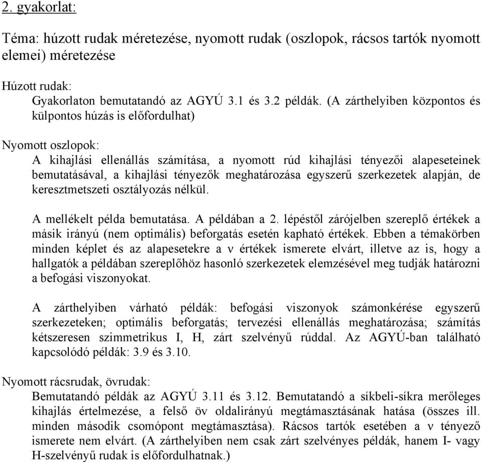 meghatározása egszerű szerkezetek alapján, de keresztmetszeti osztálozás nélkül. A mellékelt példa bemutatása. A példában a.