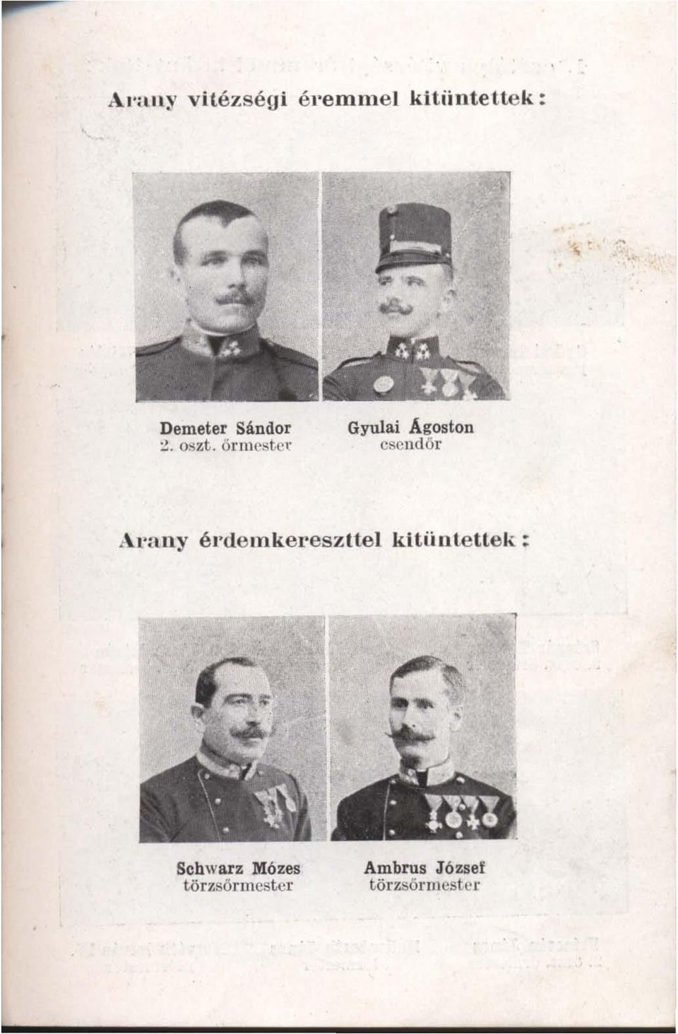 őrm es ter Gyulai Ágoston cse nd ő r Aea ny él'de mke