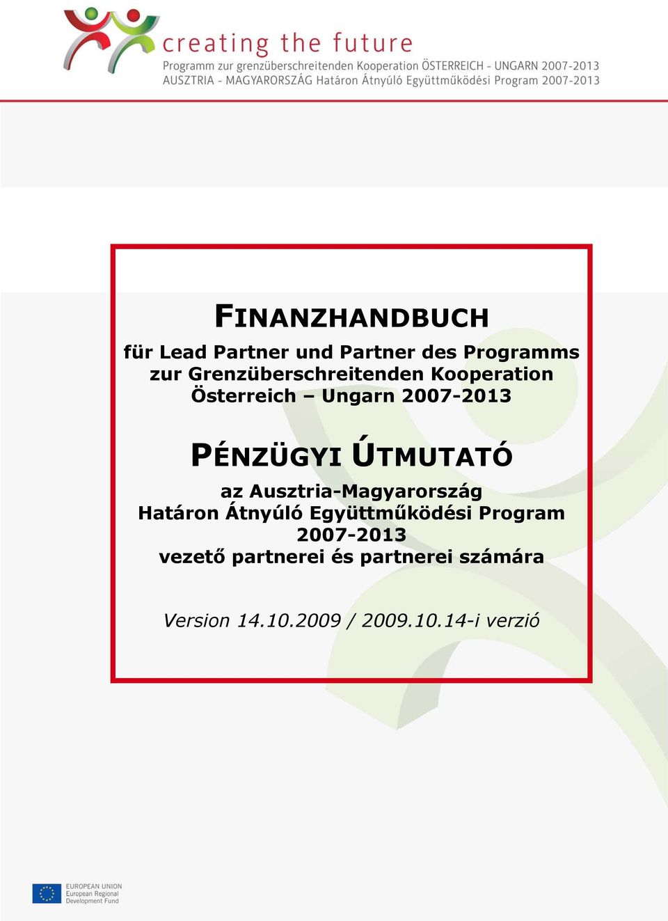 Ausztria-Magyarország Határon Átnyúló Együttműködési Program 2007-2013 vezető partnerei és