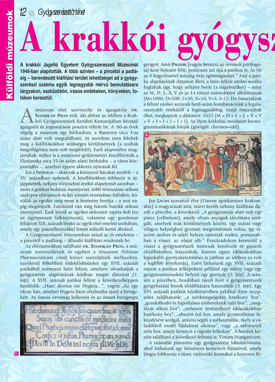 fotókon keresztül. Amúzeum elsô szervezôje és igazgatója DR.