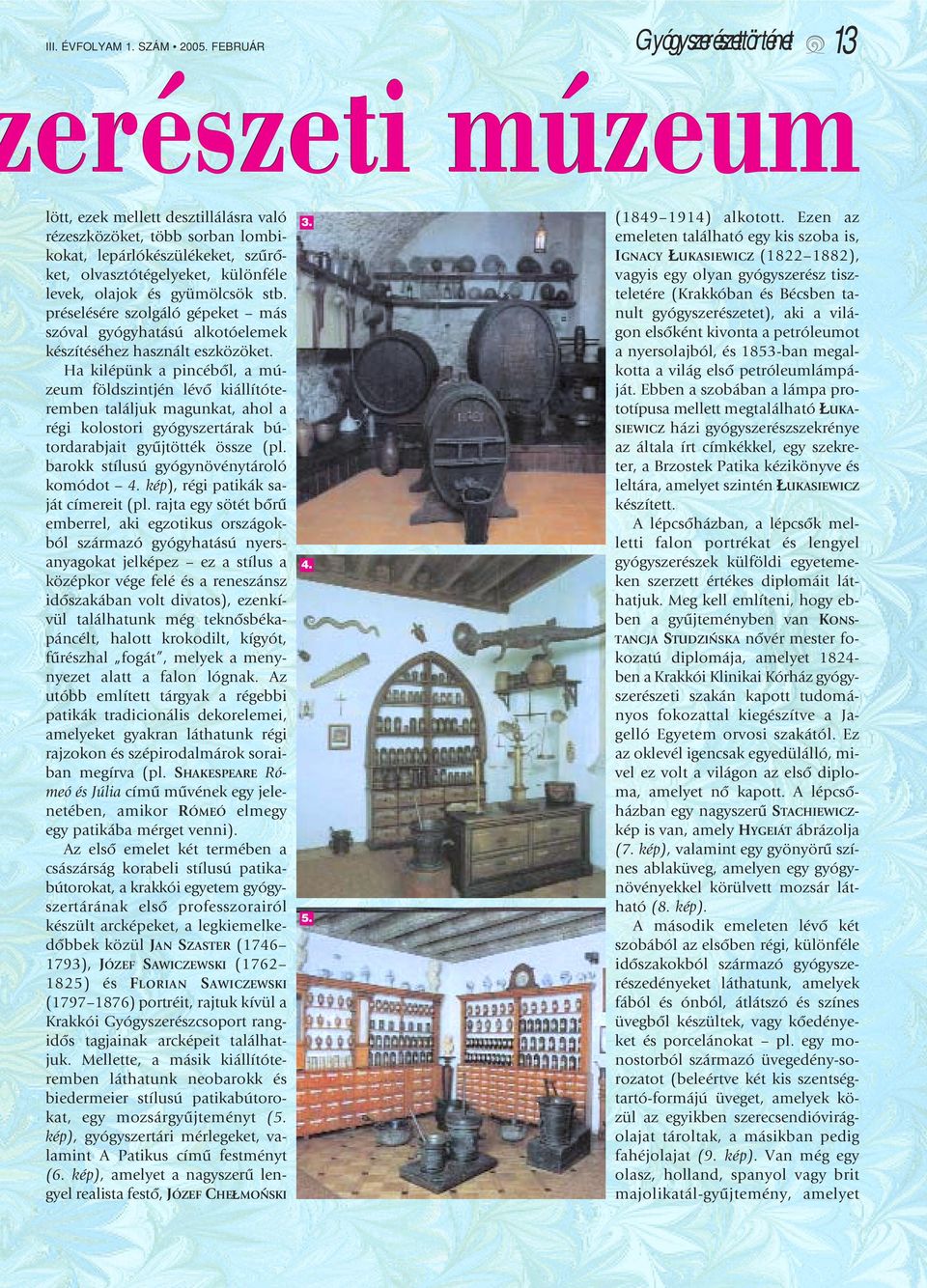gyümölcsök stb. préselésére szolgáló gépeket más szóval gyógyhatású alkotóelemek készítéséhez használt eszközöket.