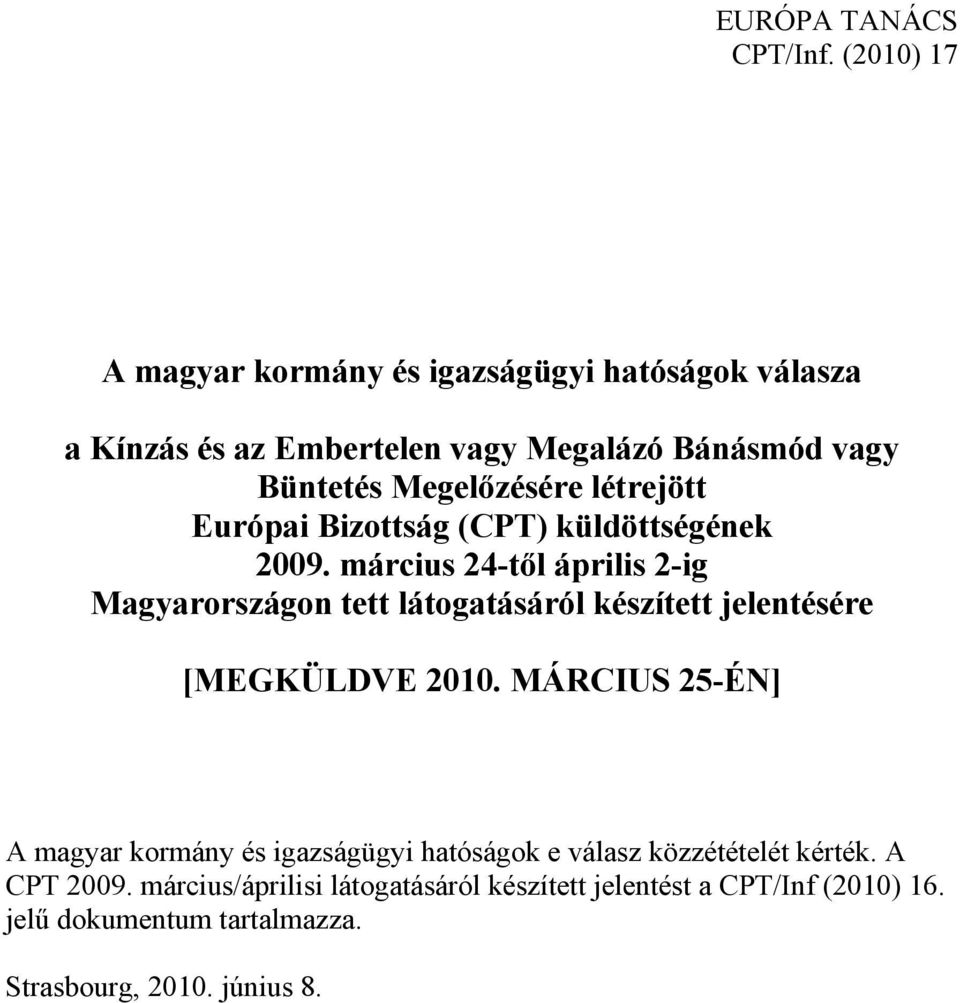 létrejött Európai Bizottság (CPT) küldöttségének 2009.
