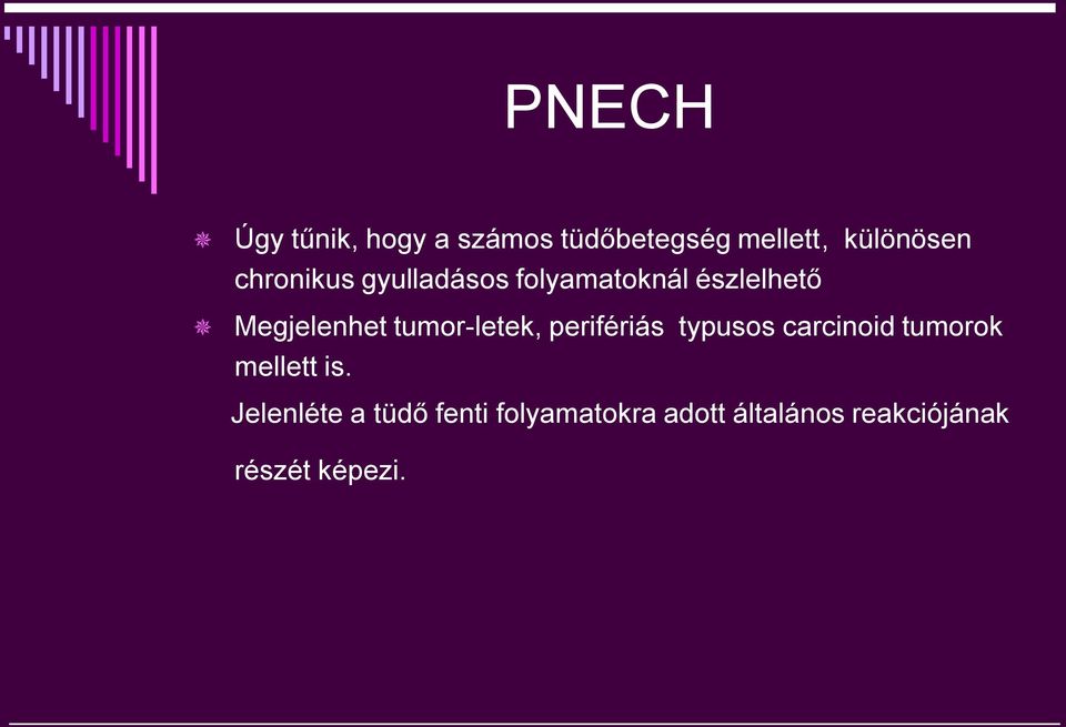 tumor-letek, perifériás typusos carcinoid tumorok mellett is.