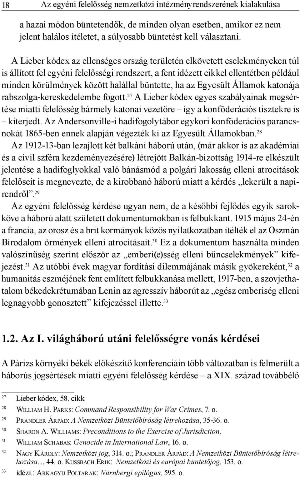 büntette, ha az Egyesült Államok katonája rabszolga-kereskedelembe fogott.