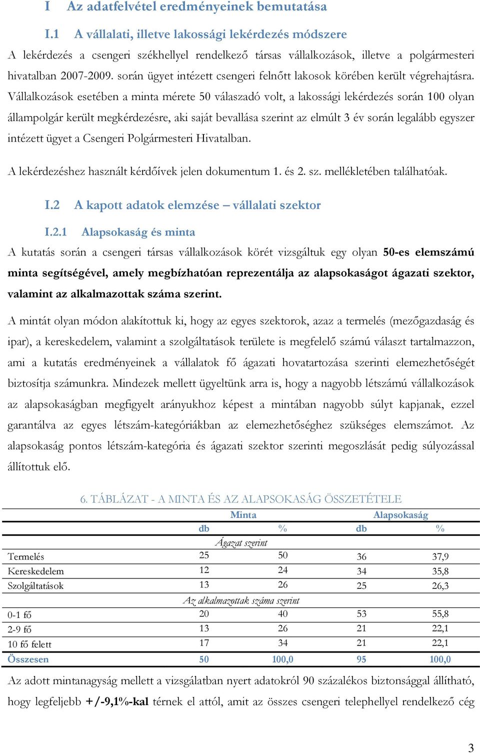 során ügyet intézett csengeri felnőtt lakosok körében került végrehajtásra.