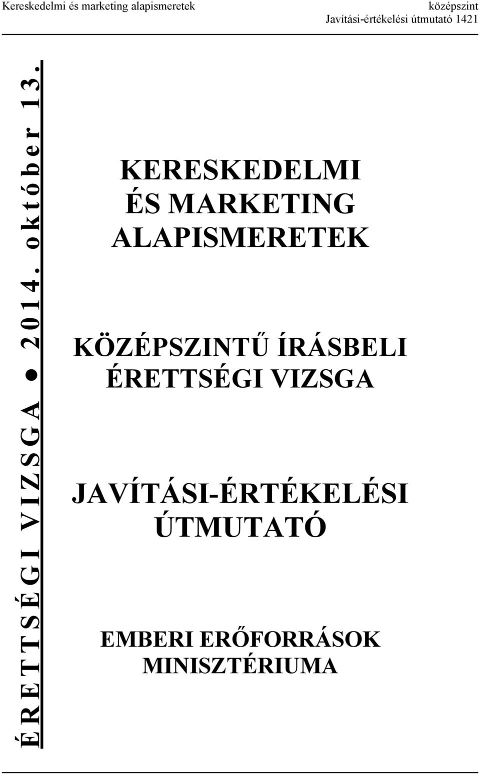 KERESKEDELMI ÉS MARKETING ALAPISMERETEK KÖZÉPSZINTŰ