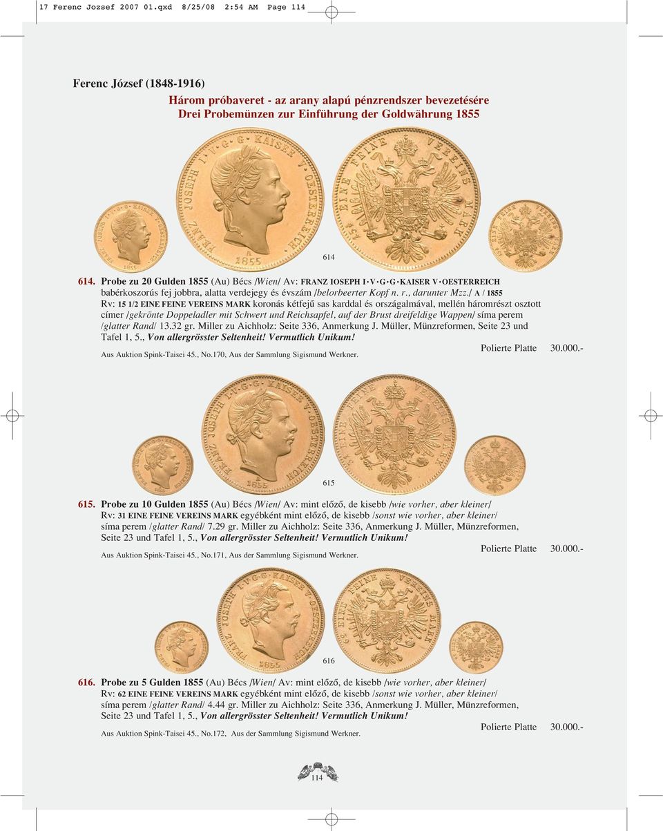 Probe zu 20 Gulden 1855 (Au) Bécs /Wien/ Av: FRANZ IOSEPH I V G G KAISER V OESTERREICH babérkoszorús fej jobbra, alatta verdejegy és évszám /belorbeerter Kopf n. r., darunter Mzz.