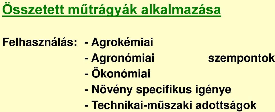 Agronómiai szempontok - Ökonómiai -