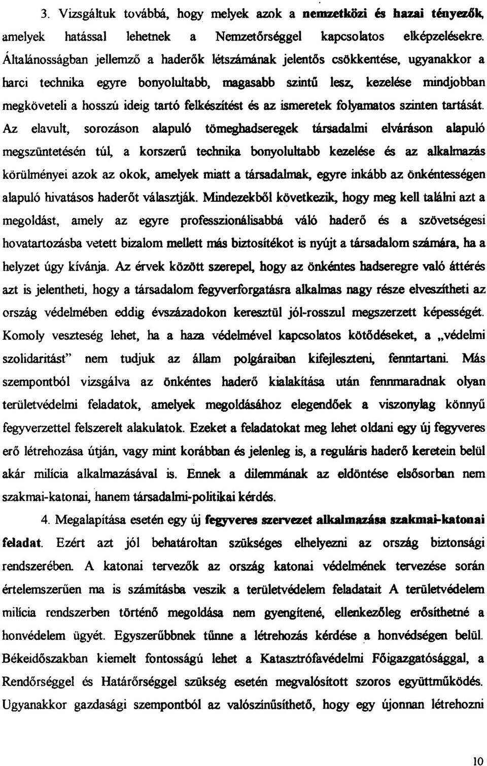 felkészítést és az ismeretek folyamatos szántai tartását.